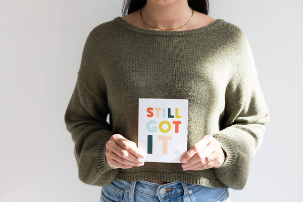 Still Got It Friendship Card