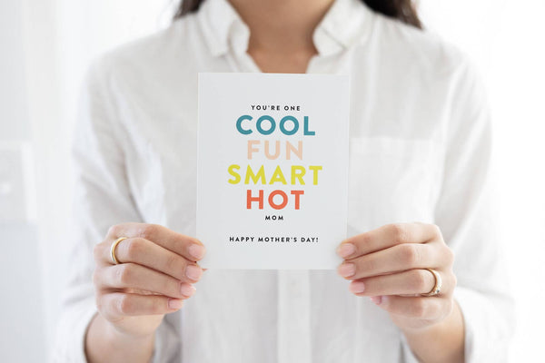 Cool, Fun, Smart ... Mom Card