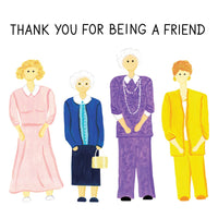 Thank You For Being A Friend Card