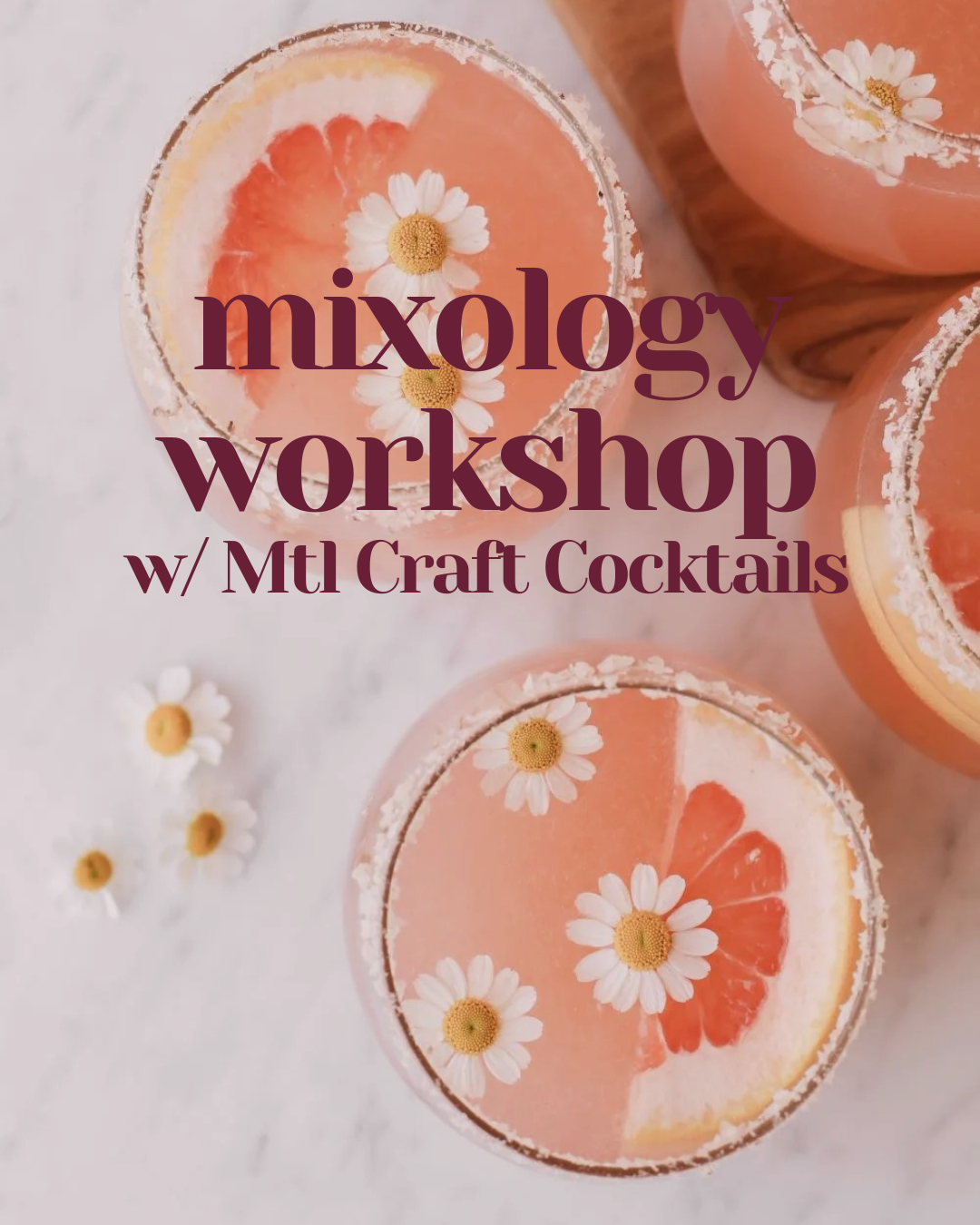 ATELIER DE MIXOLOGIE : Mtl Flower Co. X Mtl Craft Cocktails