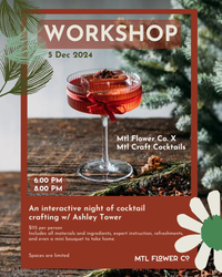 WORKSHOP: Mtl Flower Co. X Mtl Craft Cocktails (5-Dec-24)