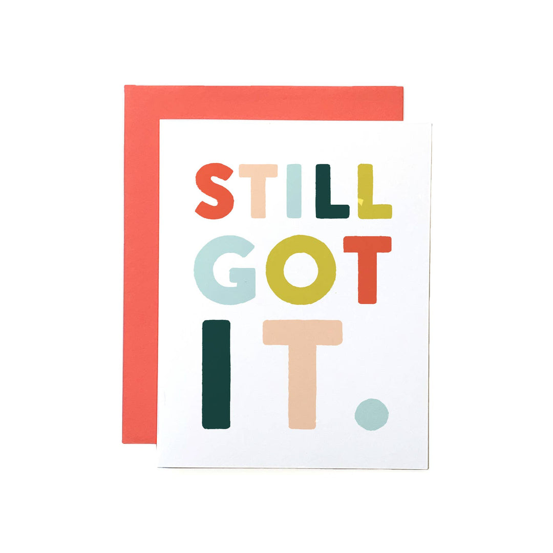 Carte d'anniversaire, d'anniversaire, d'amitié Still Got It