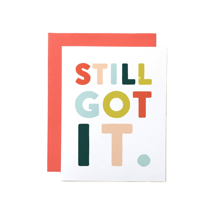 Carte d'anniversaire, d'anniversaire, d'amitié Still Got It